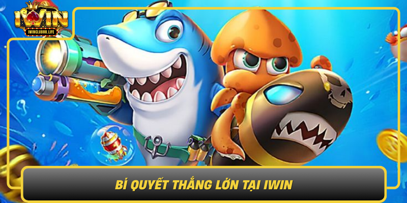 Bi Quyet Thang Lon Tai Iwin