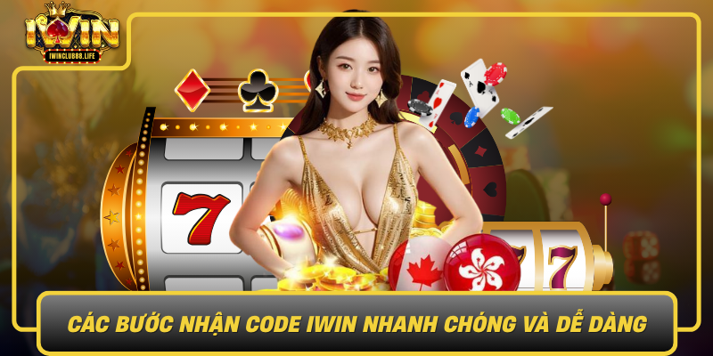 Cac Buoc Nhan Code Iwin Nhanh Chong Va De Dang
