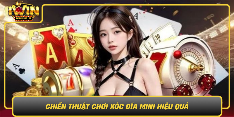Chien Thuat Choi Xoc Dia Mini Hieu Qua