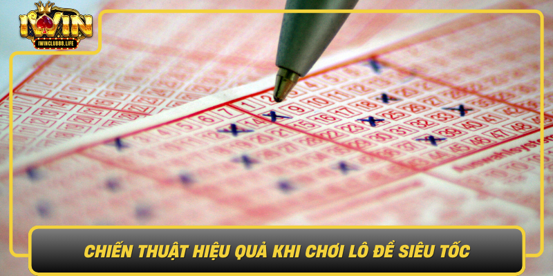 Chien Thuat Hieu Qua Khi Choi Lo De Sieu Toc