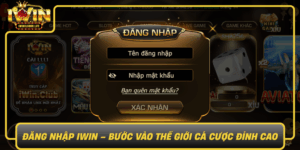 Dang Nhap Iwin Buoc Vao The Gioi Ca Cuoc Dinh Cao0