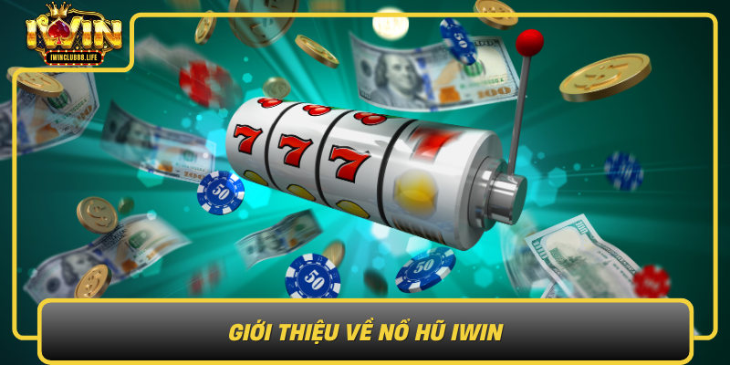 Gioi Thieu Ve No Hu Iwin Tro Choi Mang Lai Cam Giac Phan Khich Va Thang Lon1