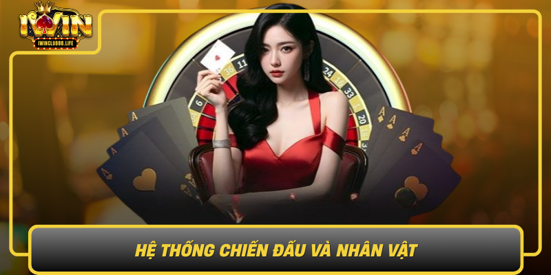 He Thong Chien Dau Va Nhan Vat Moi Chien Binh La Bieu Tuong Suc Manh