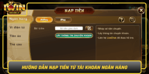 Huong Dan Nap Tien Tu Tai Khoan Ngan Hang Chi Tiet Tai Iwin0
