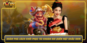 Kham Pha Cach Khoi Phuc Tai Khoan Khi Quen Mat Khau Iwin