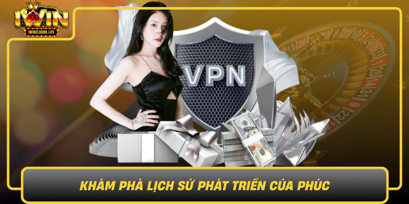 Kham Pha Lich Su Phat Trien Cua Phuc