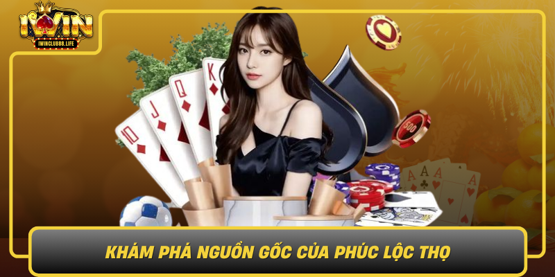 Kham Pha Nguon Goc Cua Phuc Loc Tho Va Y Nghia Trong Van Hoa Viet Nam