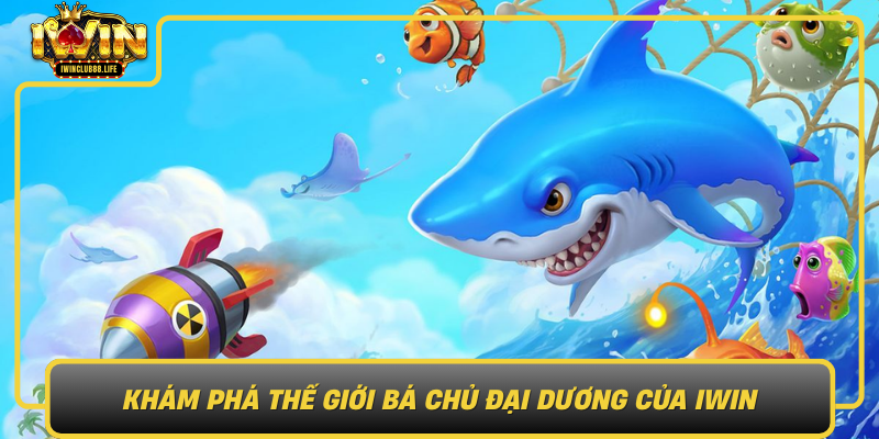 Kham Pha The Gioi Ba Chu Dai Duong Cua Iwin