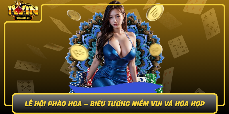 Le Hoi Phao Hoa Bieu Tuong Niem Vui Va Hoa Hop