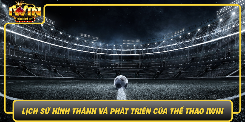 Lich Su Hinh Thanh Va Phat Trien Cua The Thao Iwin1