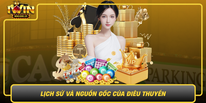 Lich Su Va Nguon Goc Cua Dieu Thuyen