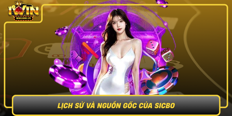 Lich Su Va Nguon Goc Cua Sicbo