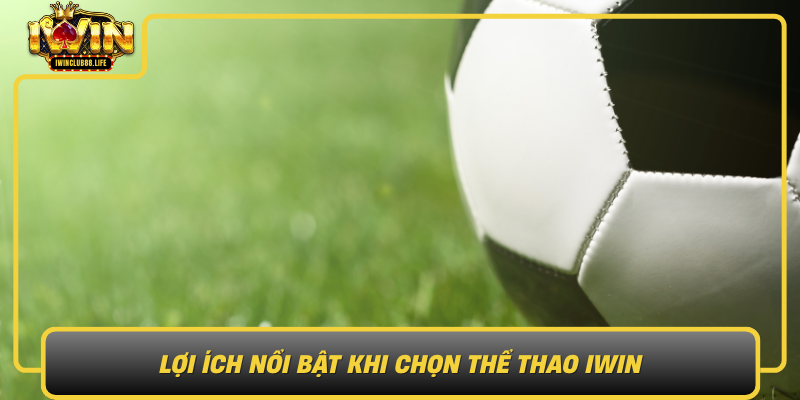 Loi Ich Noi Bat Khi Chon The Thao Iwin