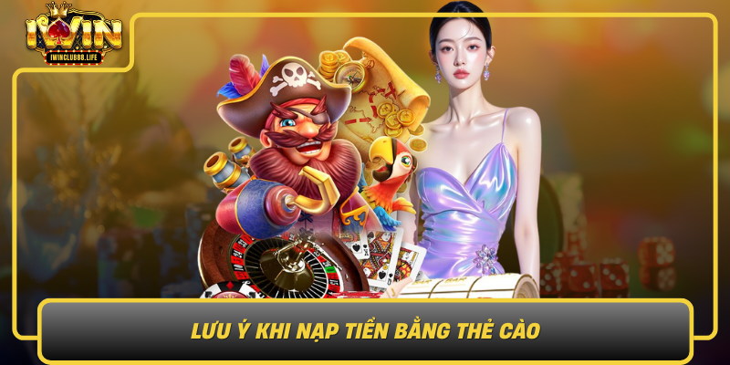 Luu Y Khi Nap Tien Bang The Cao
