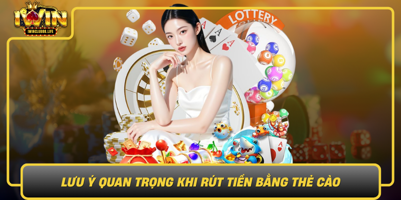 Luu Y Quan Trong Khi Rut Tien Bang The Cao