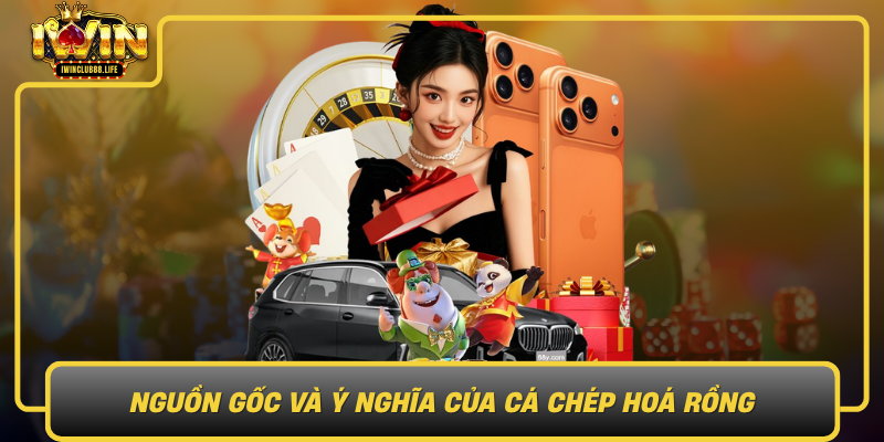 Nguon Goc Va Y Nghia Cua Ca Chep Hoa Rong