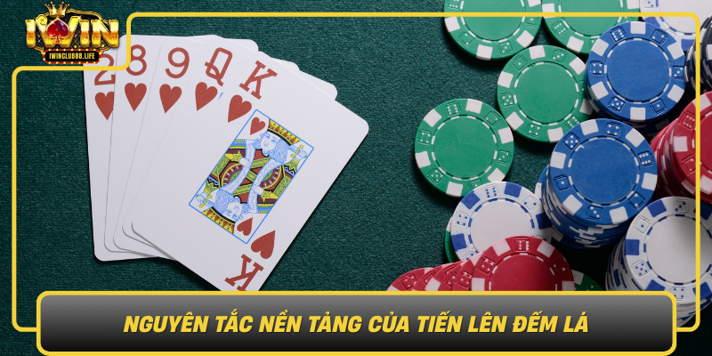 Nguyen Tac Nen Tang Cua Tien Len Dem La