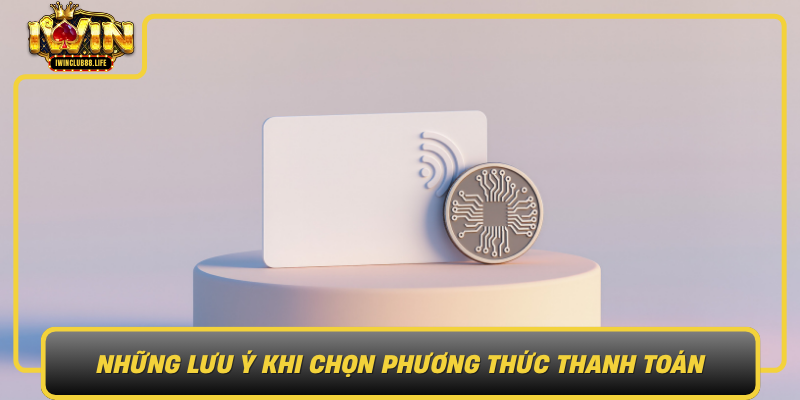 Nhung Luu Y Khi Chon Phuong Thuc Thanh Toan